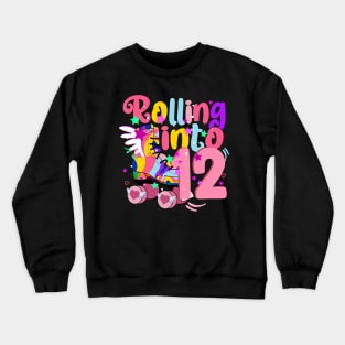 rolling into 12 - 12th birthday girl roller skates theme party Crewneck Sweatshirt